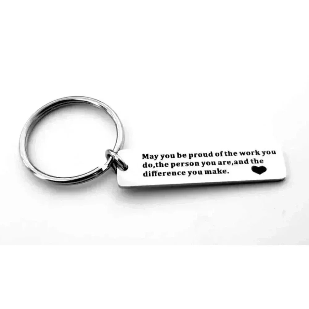 May You Be Proud Of Work You Do .... Keychain